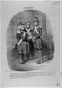 Expliquez-moi donc, Monsieur Badoulard, pourquoi nous passons tous en ce moment aux yeux du gouvernement pour des démagogues toujours prêts à nous insurger!.... je suis venu au poste en citadine, ma femme m'a dit que si je me montrais dans les rues en uniforme je pourrais être arrêté par les Sergens de ville!.....