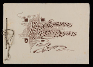 Souvenir of New England's great resorts, 2nd ed., by George H. Haynes, Moss Engraving Company, New York, New York, 1891