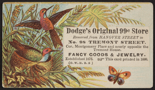 Trade card for Dodge's Original 99¢ Store, fancy goods & jewelry, No. 98 Tremont Street, Boston, Mass., 1880
