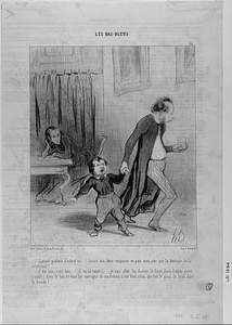 - Satané piallard d'enfant va ! ... laisse moi donc composer en paix mon ode sur le bonheur de la maternité!... - C'est bon, c'est bon,... il va se taire... je vais aller lui donner le fouet dans l'autre pièce.... (à part) dans le fait, de tous les ouvrages de ma femme c'est bien celui qui fait le plus de bruit dans le monde!......