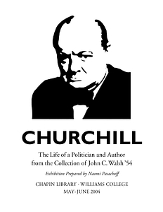 Churchill: The Life of a Politician and Author: from the Collection of John C. Walsh '54