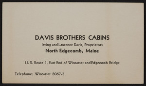 Trade card for the Davis Brothers Cabins, Irving and Laurence Davis, proprietors, U.S. Route 1, North Edgecomb, Maine, undated