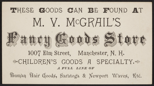 Trade card for M.V. McGrail's Fancy Goods Store, 1007 Elm Street, Manchester, New Hampshire, undated