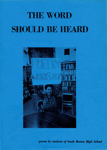 The Word Should be Heard: Poems by Students of South Boston High School, 1980 Spring
