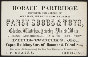 Trade card for Horace Partridge, German, French and English fancy goods & toys, Capen Building, corner of Hanover & Friend Streets, Boston, Mass., undated