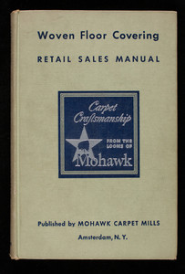 Woven floor covering, retail sales manual, published by Mohawk Carpet Mills, Amsterdam, New York