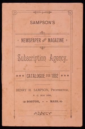 Sampson's Newspaper and Magazine Subscription Agency catalogue for 1892, Henry H. Sampson, proprietor, P.O. Box 3089, Boston, Mass.