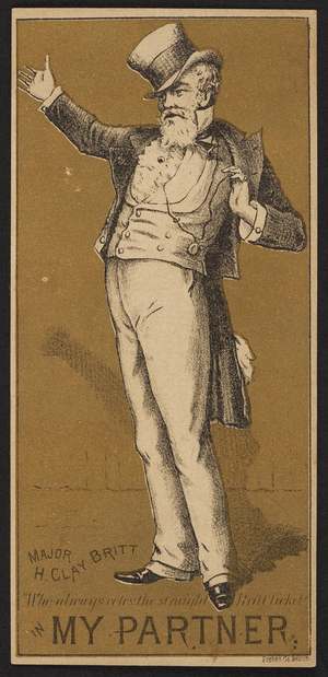 Trade card for My partner, drama, Maj. H. Clay Britt character, location unknown, undated