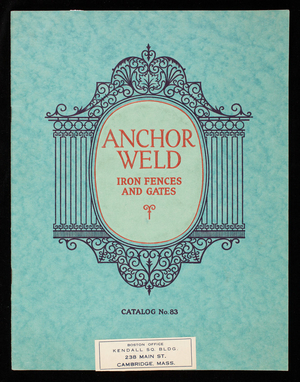 Anchor-weld iron fences and gates, catalog no. 83, Anchor Post Fence Company, Eastern Avenue and Kane Street, Baltimore, Maryland