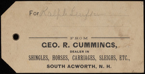 Luggage tag for Geo. R. Cummings, dealer in shingles, horses, carriages, sleighs, South Acworth, New Hampshire, undated