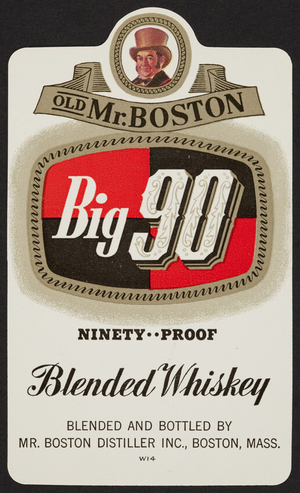Label for Old Mr. Boston Big 90 Ninety Proof Blended Whiskey, Mr. Boston Distiller Inc., Boston, Mass., undated