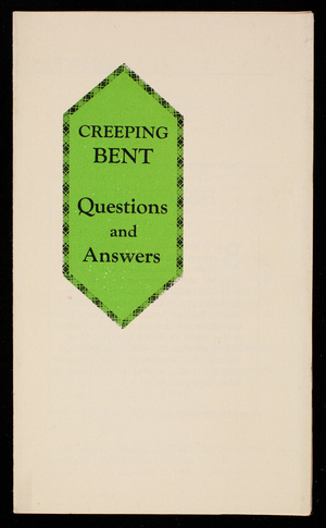 Creeping Bent questions and answers, O.M. Scott & Sons Co., Marysville, Ohio