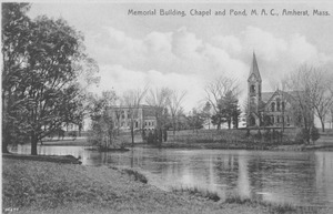 Memorial Building, Chapel and Pond, M.A.C., Amherst , Mass.