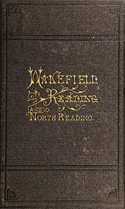 Genealogical history of the town of Reading, Mass. : including the present towns of Wakefield, Reading, and North Reading, with chronological and historical sketches, from 1639 to 1874
