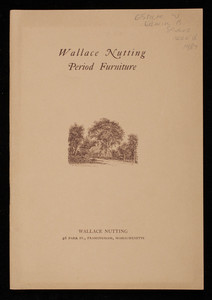 Wallace Nutting period furniture, 46 Park Street, Framingham, Mass.