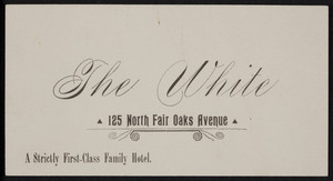 Trade card for The White, hotel, 125 North Fair Oaks Avenue, location unknown, undated