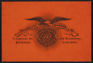 Trade card for Prescott Chamberlain, insurance & real estate, 17 Central Street, Boston, Mass. and 419 Broadway, Chelsea, Mass., undated