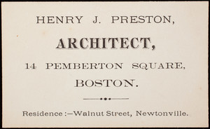 Trade card for Henry J. Preston, architect, 14 Pemberton Square, Boston, Mass., 1879