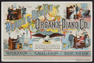 Trade card for the Mason & Hamlin Organ & Piano Co., 154 Tremont Street, Boston, Mass. and 149 Wabash Avenue, Chicago, Illinois and 46 E. 14th Street, Union Square, New York, New York, undated