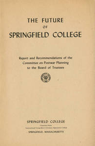 Report and recommendations on the future of Springfield College (1945)
