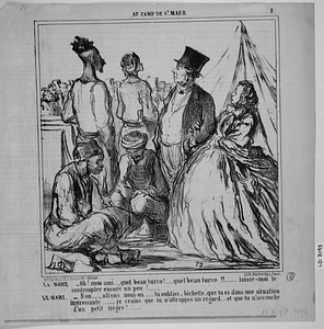 La DAME - Oh! mon ami..., quel beau turco!..... quel beau turco!!...... laisse-moi le contempler encore un peu!....... LE MARI - Non......, allons nous-en..... tu oublies, bichette, que tu es dans une situation intéressante........ je crains que tu n'attrapes un regard..... et que tu n'accouche d'un petit nègre!........