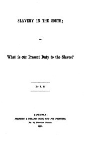 Slavery in the South; or, What is our present duty to the slaves?