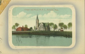 Chapel and Pond, M.A.C., Amherst, Mass.