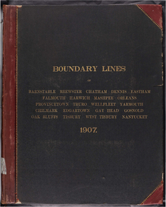 Atlas of the boundaries of the towns of Barnstable, Brewster, Chatham, Dennis, Eastham, Falmouth, Harwich, Mashpee, Orleans, Provincetown, Truro, Wellfleet, Yarmouth, Barnstable County Chilmark, Edgartown, Gay Head, Gosnold, Oak Bluffs, Tisbury, West Tisbury, Dukes County Nantucket, Nantucket County