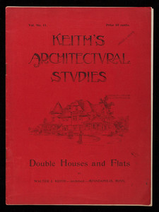 Keith's architectural studies, double houses and flats, vol. no.11, by Walter J. Keith, Minneapolis, Minn.