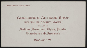 Business card for Goulding's Antique Shop, South Sudbury, Mass., undated