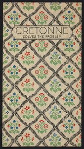Cretonne solves the problem, F.A. Foster & Co., Inc., 330 Summer Street, Boston, Mass., undated