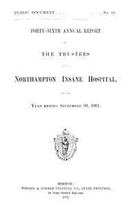 Forty-sixth Annual Report of the Trustees of the Northampton Insane Hospital, for the year ending September 30, 1901. Public Document no. 21