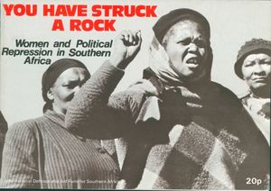 "You Have Struck A Rock: Women and Political Repression in Southern Africa," a publication of the International Defence and Aid Fund for Southern Africa (front cover)