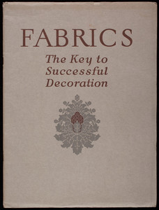 Fabrics, the key to successful decoration, published by F. Schumacher & Co., New York, New York