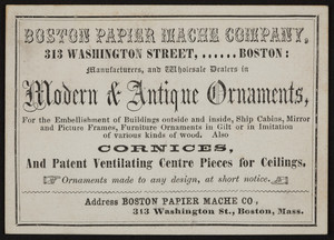 Trade card for Boston Papier Mache Company, 313 Washington Street, Boston, Mass., undated