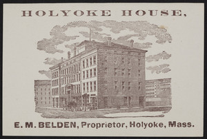 Trade card for the Holyoke House, Holyoke, Mass., undated