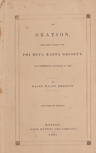 An Oration, Delivered Before the Phi Beta Kappa Society, at Cambridge, August 31, 1837