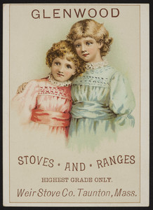 Trade card for Glenwood Stoves and Ranges, Weir Stove Co.,Taunton, Mass., undated
