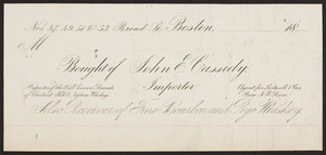 Billhead for John E. Cassidy, importer, receiver of fine bourbon and rye whiskey, Nos. 47, 49, 51 & 53 Broad Street, Boston, Mass., ca. 1800