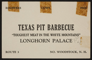 Trade cards for the Longhorn Palace, Texas pit barbecue, Route 3, North Woodstock, New Hampshire, undated
