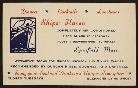 Trade cards for Ships' Haven, dinners, cocktails, luncheons, Piers 24 and 26 Broadway, Route 1, Newburyport Turnpike, Lynnfield, Mass., undated