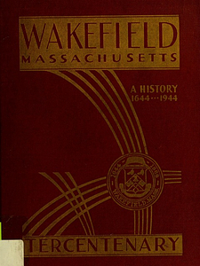 Wakefield, Massachusetts tercentenary : a history, 1644-1944