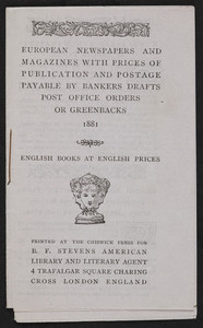 European newspapers and magazine with prices of publication and postage payable by bankers drafts, post office orders or greenbacks, English books at English prices, printed at the Chiswick Press for B.F. Stevens American library and literary agent, 4 Trafalgar Square, Charing Cross, London, England, 1881