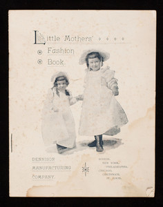 Little mothers' fashion book, Dennison Manufacturing Company, 26 Franklin Street, Boston, Mass.