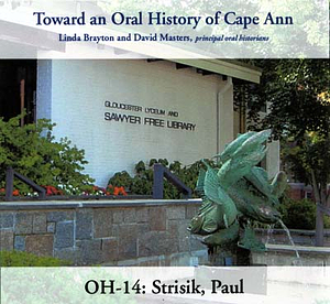 Toward an oral history of Cape Ann : Strisik, Paul