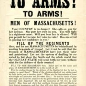 "To arms! To arms! : Men of Massachusetts! Your country is in danger! ... Fill up the regiments then, and let not Massachusetts be behindhand in sending her quota of troops ... "