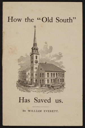 How the "Old South" has saved us, William Everett, Boston, Mass., undated