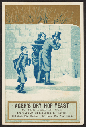 Trade card for Ager's Dry Hop Yeast, Dole & Merrill, mfrs., 182 State Street, Boston, Mass. and 58 Broad Street, New York, New York, undated