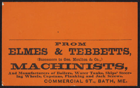 Trade card for Elmes & Tebbetts, machinists, Commercial Street, Bath, Maine, undated