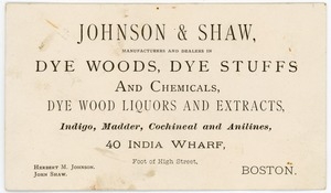 Business card for Johnson & Shaw, manufacturers and dealers in dye woods, dye stuffs, and chemicals